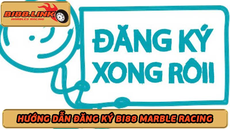 Hướng Dẫn Đăng Ký Bi88 Marble Racing Đua Bi Online