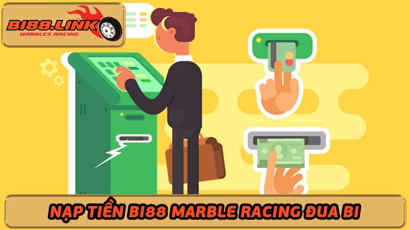 Nạp Tiền Bi88 Marble Racing Đua Bi - Cuộc Đua Hấp Dẫn