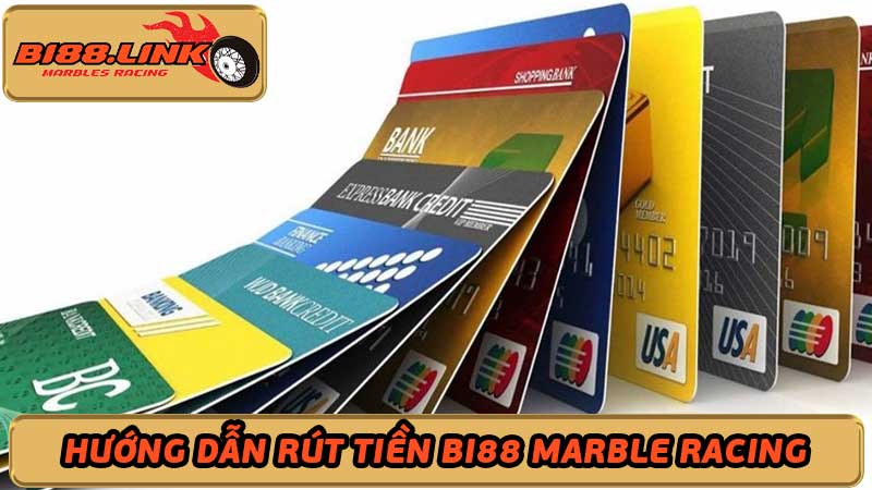 Rút Tiền Bi88 Marble Racing Đua Bi - Nhanh Chóng, An Toàn